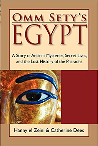 Omm Sety's Egypt: A Story of Ancient Mysteries, Secret Lives, and the Lost History of the Pharaohs - Epub + Converted Pdf